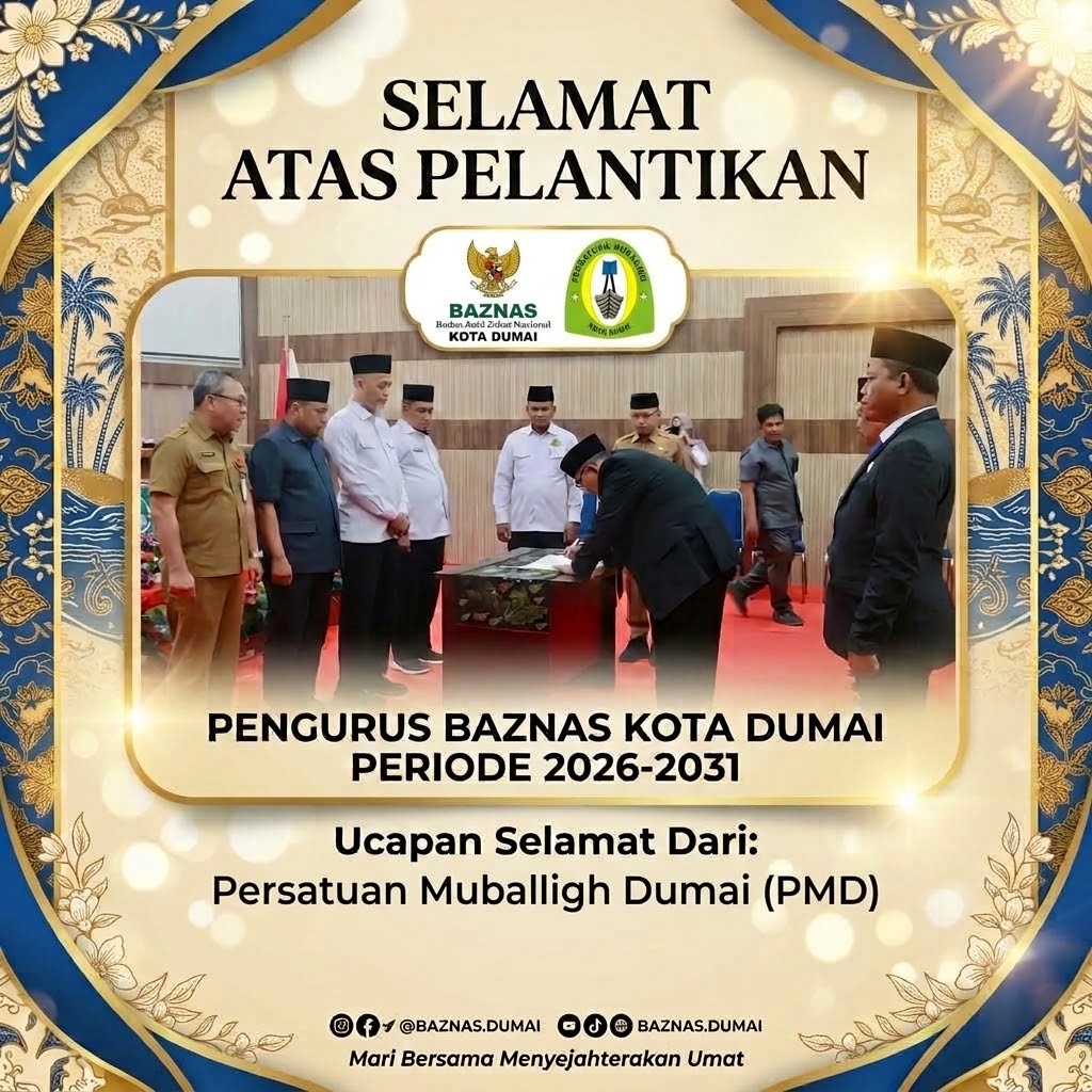 SELAMAT ATAS PELANTIKAN PENGURUS BAZNAS KOTA DUMAI PERIODE 2026-2031